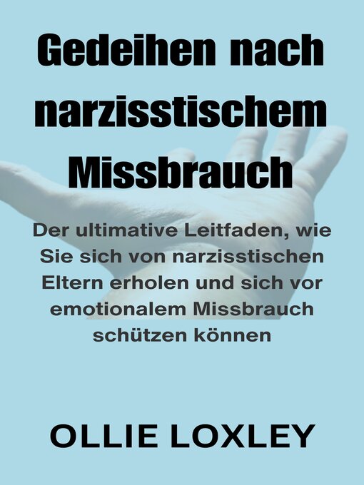 Title details for Gedeihen nach narzisstischem Missbrauch by OLLIE LOXLEY - Available